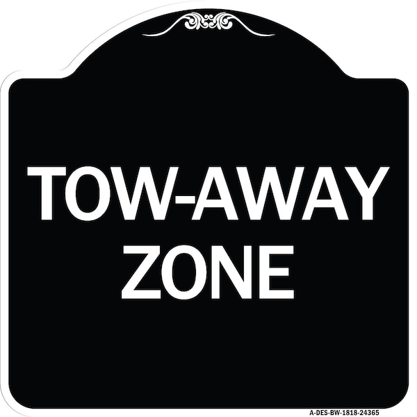 Designer Series Tow-Away Zone, Black & White Heavy-Gauge Aluminum Sign, 18" x 18", BW-1818-24365